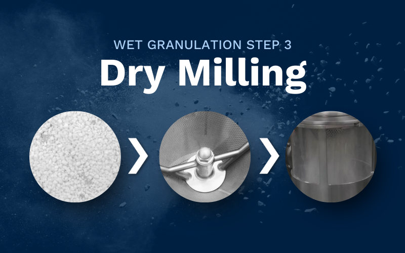 Understanding Dry Milling in Wet Granulation